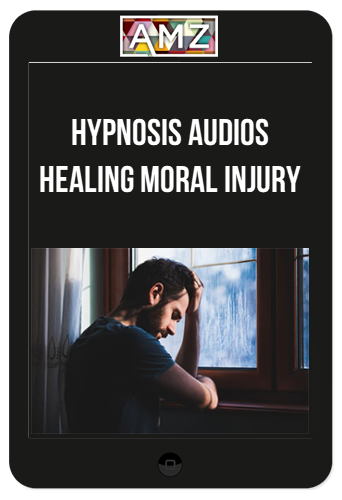 Hypnosis Audios - Healing Moral Injury