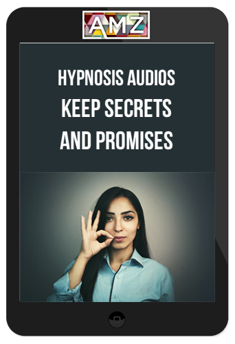 Hypnosis Audios – Keep Secrets and Promises