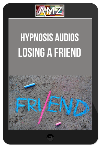 Hypnosis Audios – Losing a Friend