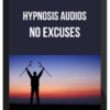 Hypnosis Audios – No Excuses