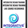 Integrative Rehab Training – Integrative Rehab Training Live Course Recordings