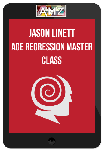 Jason Linett – Age Regression Master Class