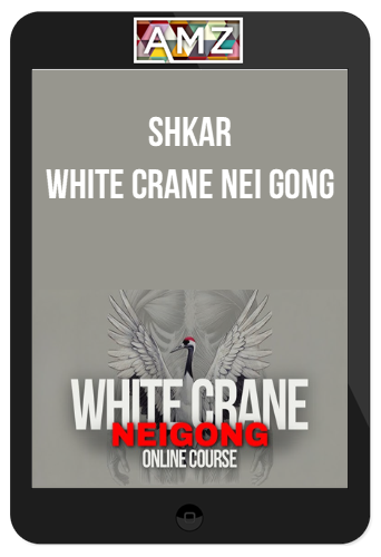 Shkar - White Crane Nei Gong Course