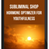 Subliminal Shop – Hormone Optimizer For Youthfulness (5.9G - Type A/B/C/D Hybrid)