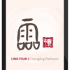 Yuan Tze – Changing Patterns | Ling Yuan