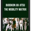 Budokon Jiu-Jitsu - The Mobility Matrix