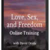 David Deida – Love, Sex And Freedom Online Training