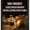 Gary Brodsky – Seduction Dating With Special Dating Expert Renee