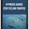 Hypnosis Audios - Stop Feeling Trapped