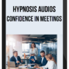 Hypnosis Audios – Confidence in Meetings