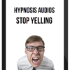 Hypnosis Audios – Stop Yelling