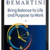 John Demartini – Bring Balance To Life And Purpose To Work