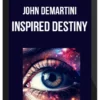 John Demartini – Inspired Destiny
