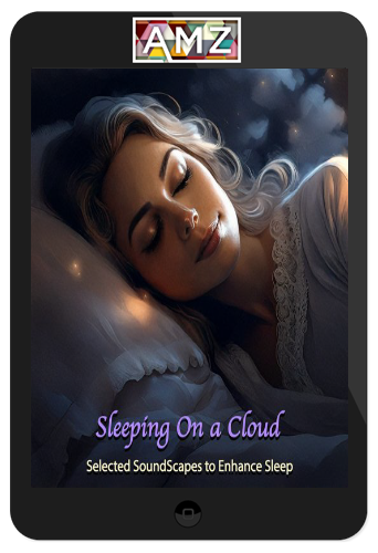 Leigh Spusta – Sleeping On A Cloud: Selected SoundScapes To Enhance Sleep