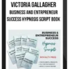 Victoria Gallagher - Business And Entrpreneur Success Hypnosis Script Book