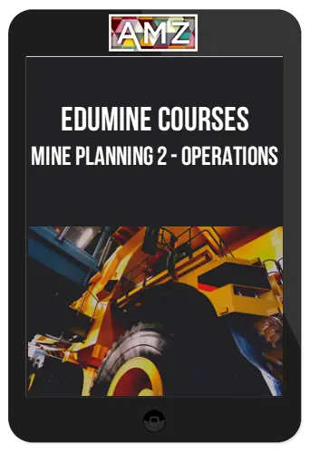 Edumine Courses – Mine Planning 2 - Operations