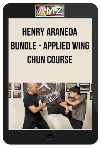 Henry Araneda - Bundle - Applied Wing Chun Course