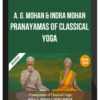 A. G. Mohan & Indra Mohan - Pranayamas of Classical Yoga