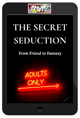 Attraction Mastery – The Secret Seduction