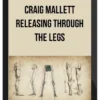 Craig Mallett - Releasing Through the Legs