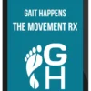 Gait Happens – The Movement Rx: Four Pillars To Aging Powerfully