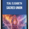Teal Elisabeth - Sacred Union