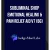 Subliminal Shop – Emotional Healing & Pain Relief Aid v7 (6G)